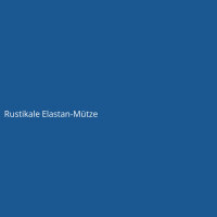 Rustikale Elastan-M&uuml;tze