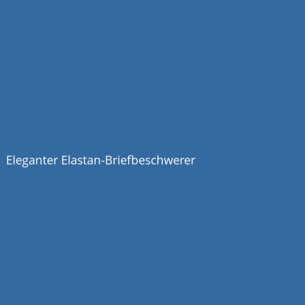 Eleganter Elastan-Briefbeschwerer