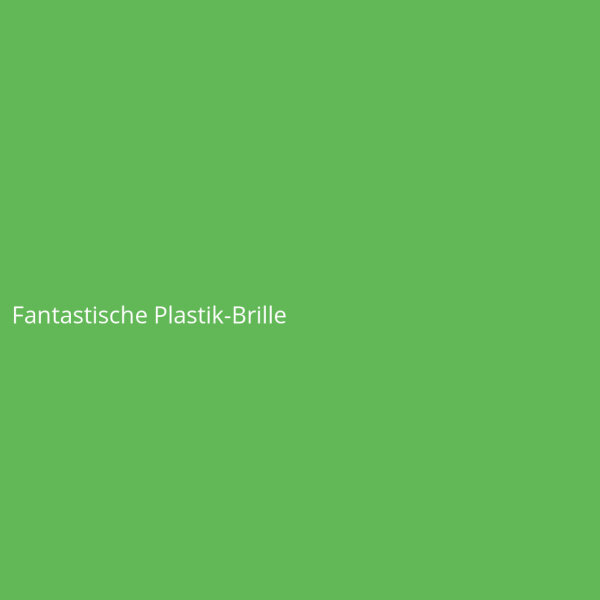 Fantastische Plastik-Brille